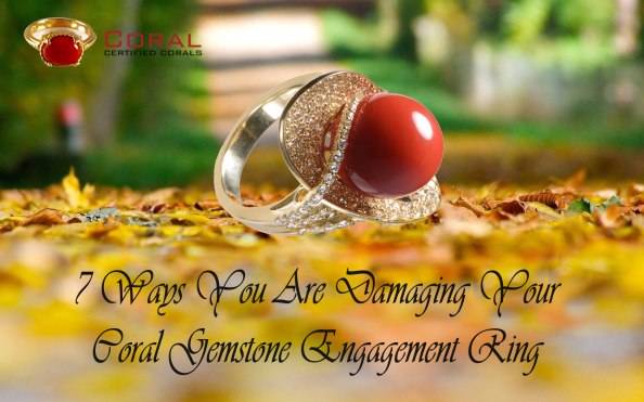 7-Ways-You-Are-Damaging-Your-Coral-Gemstone-Engagement-Ring.jpg